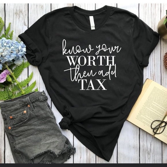Tops - Know your worth and then add tax graphic tee 🖤